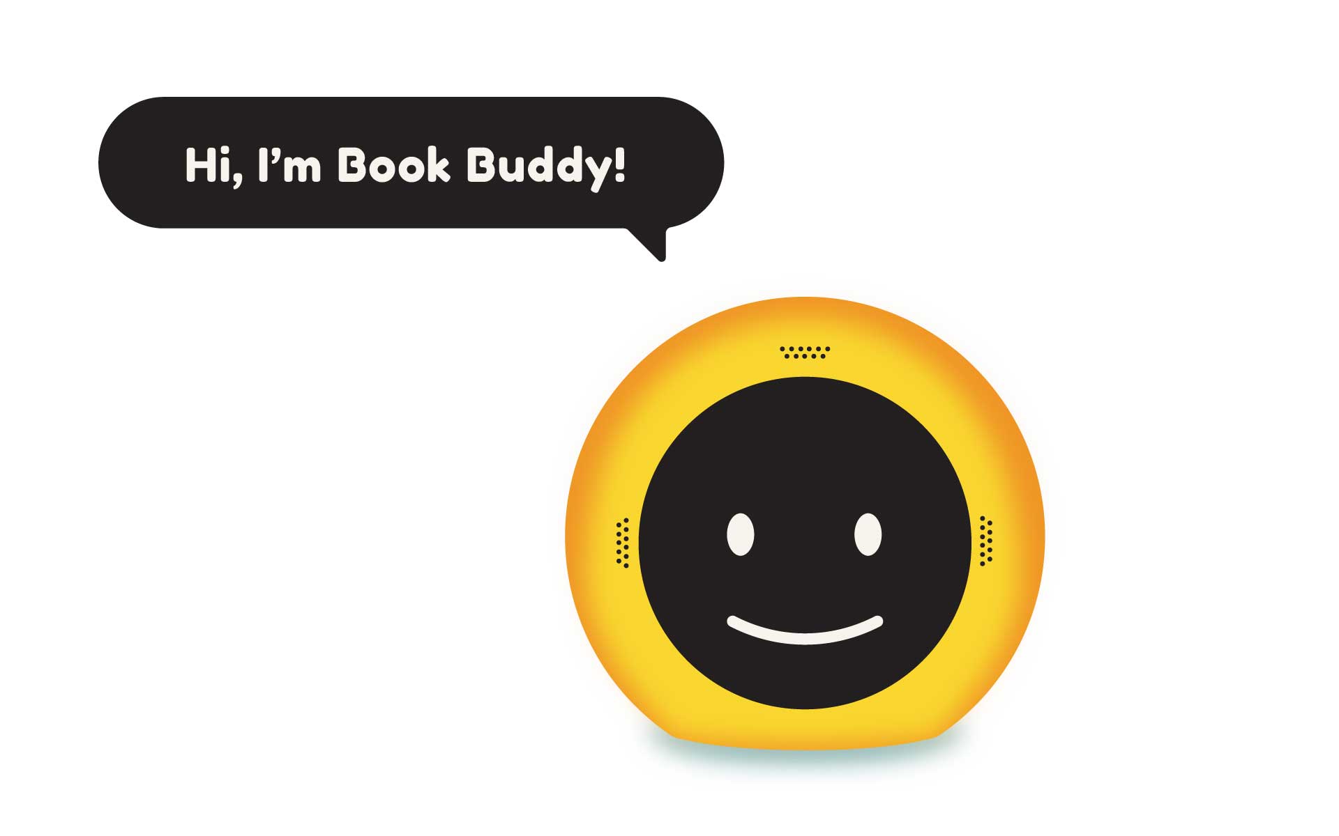 image of round, yellow smiling Book Buddy, with wordbubble saying Hi!